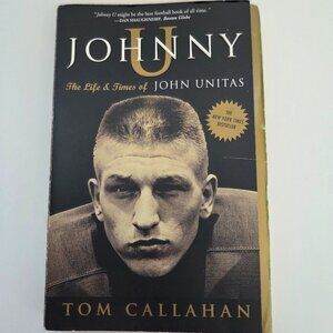 Johnny U: The Life & Times of John Unitas – PB 2006